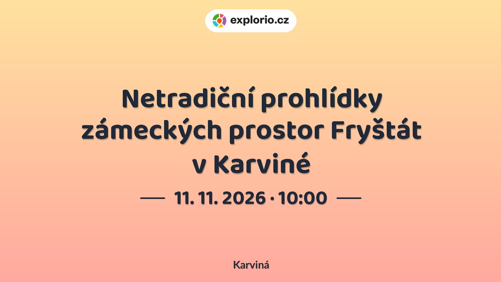 Netradiční prohlídky zámeckých prostor Fryštát v Karviné – prohlídky a Muzea, Karviná