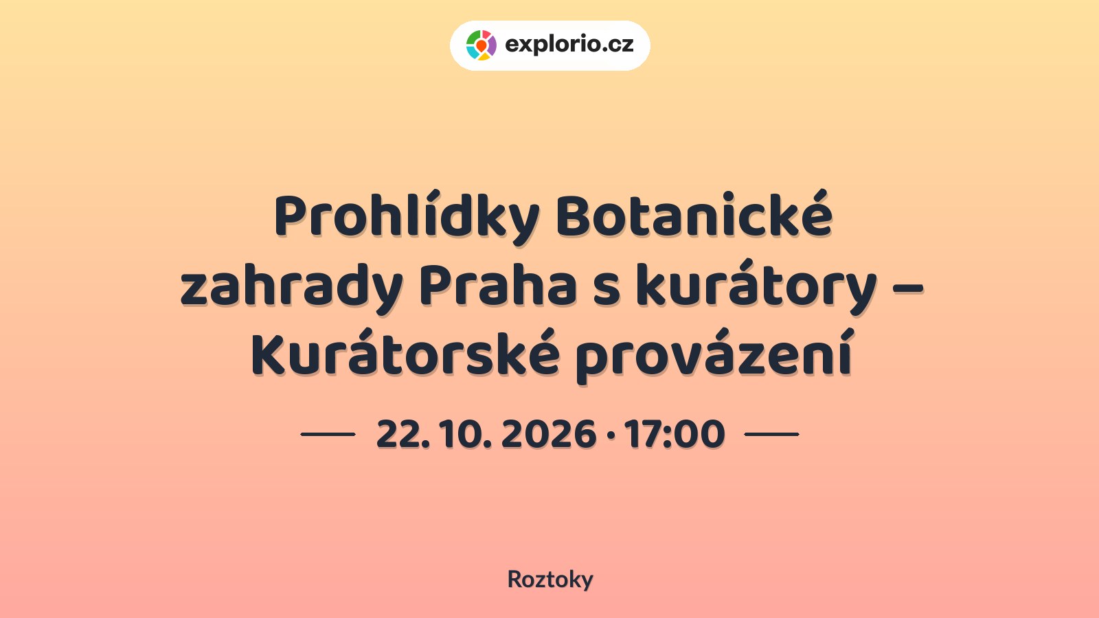 Prohlídky Botanické zahrady Praha s kurátory – Kurátorské provázení – příroda a Zvířátka, Roztoky