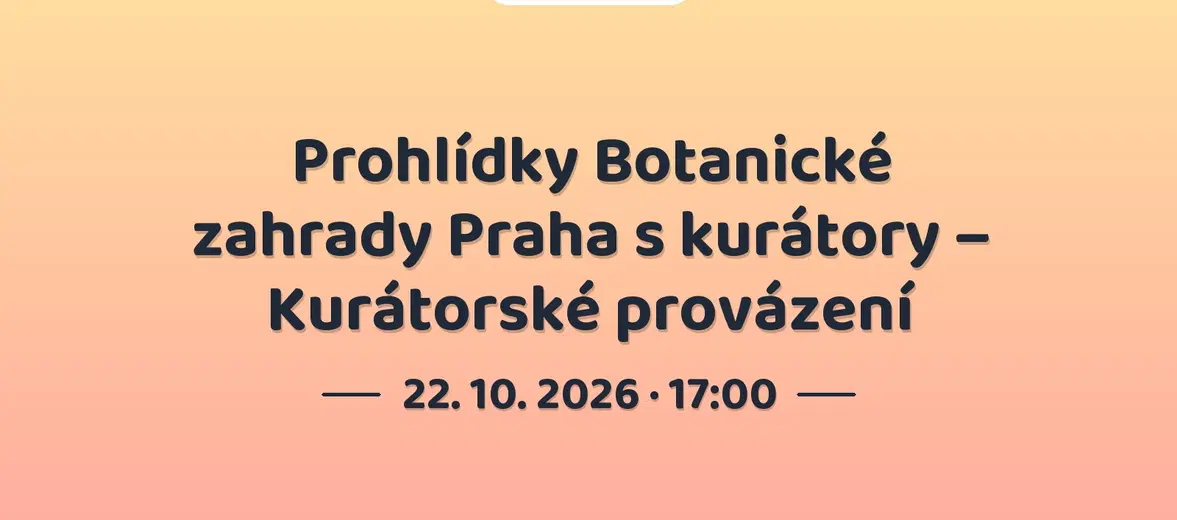 Prohlídky Botanické zahrady Praha s kurátory – Kurátorské provázení – příroda a Zvířátka, Roztoky