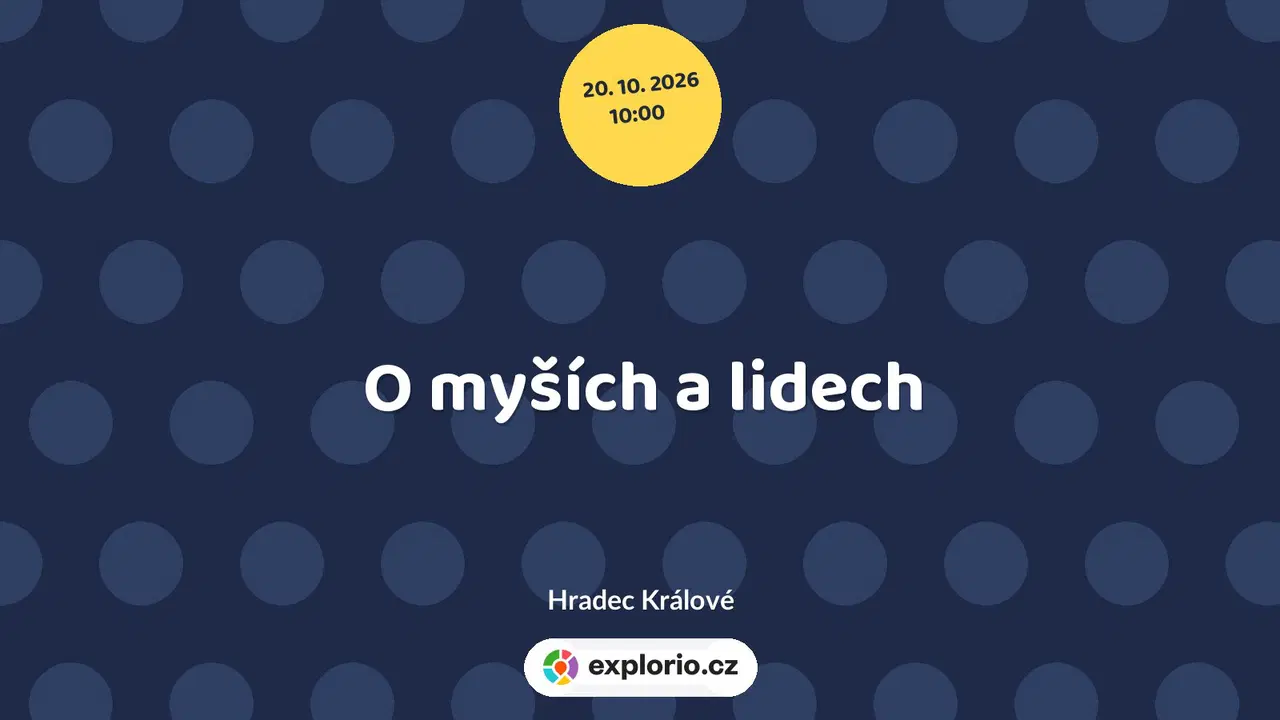 O myších a lidech – divadlo, Hudba a Kino, Hradec Králové