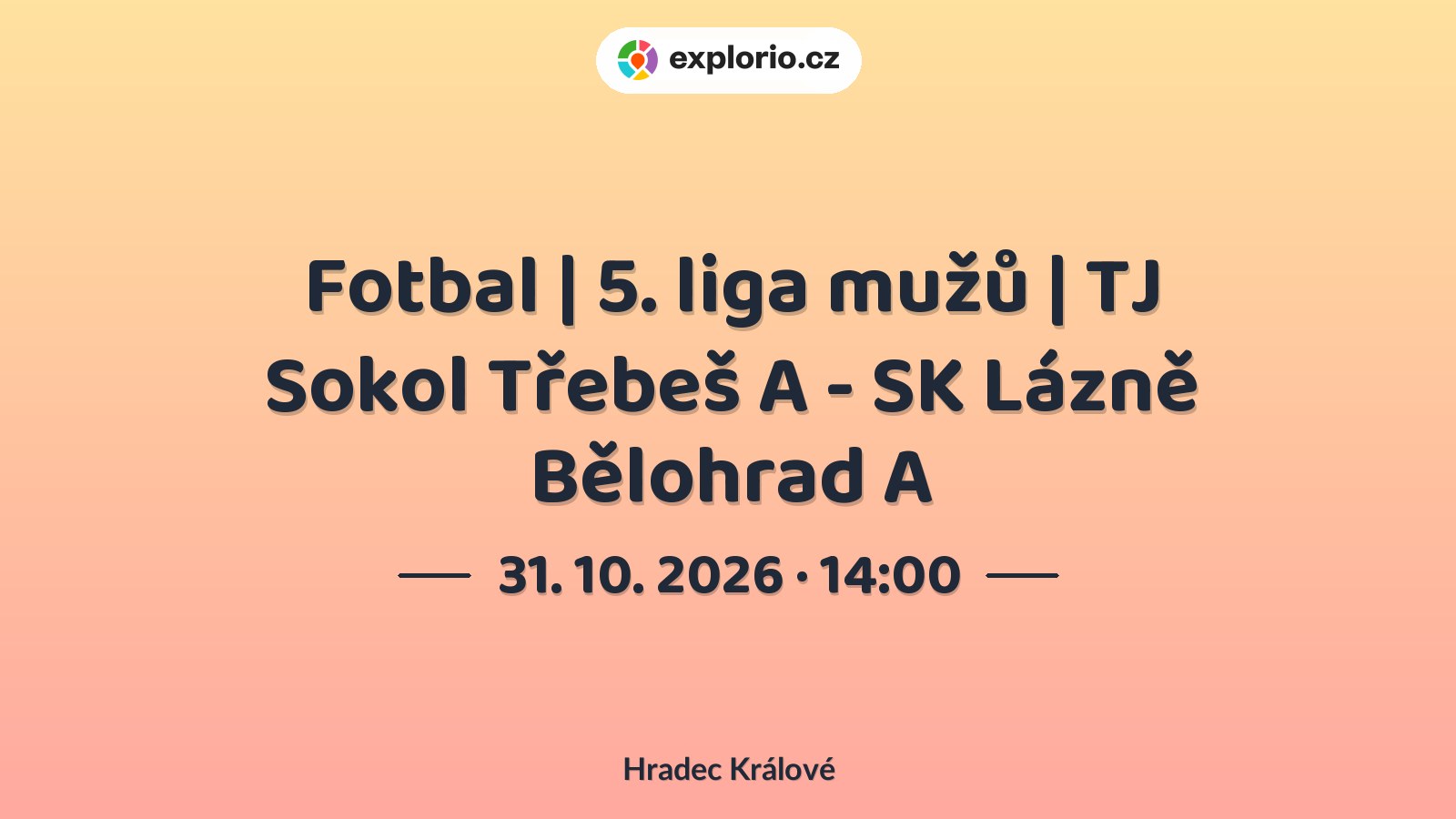 Fotbal | 5. liga mužů | TJ Sokol Třebeš A - SK Lázně Bělohrad A – sport a Pohyb, Hradec Králové