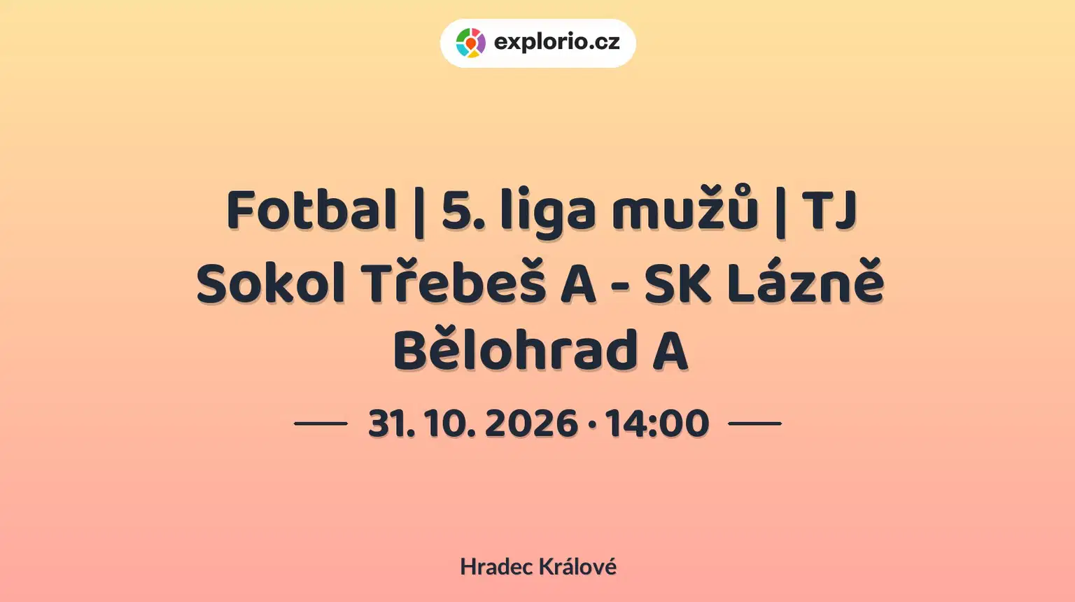 Fotbal | 5. liga mužů | TJ Sokol Třebeš A - SK Lázně Bělohrad A – sport a Pohyb, Hradec Králové