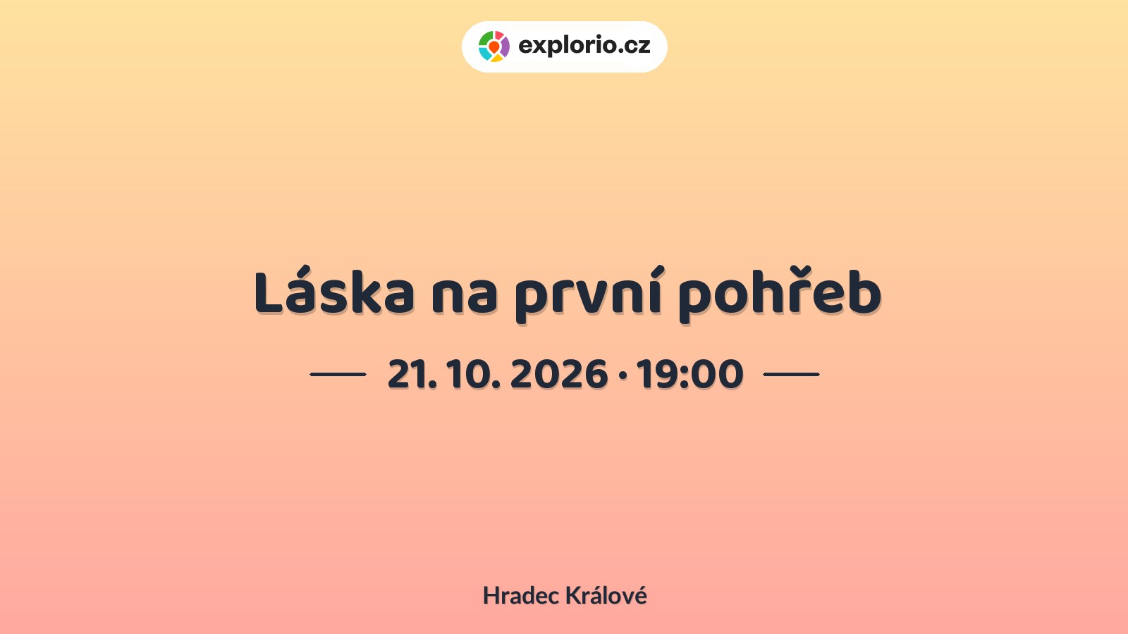Láska na první pohřeb – divadlo, Hudba a Kino, Hradec Králové