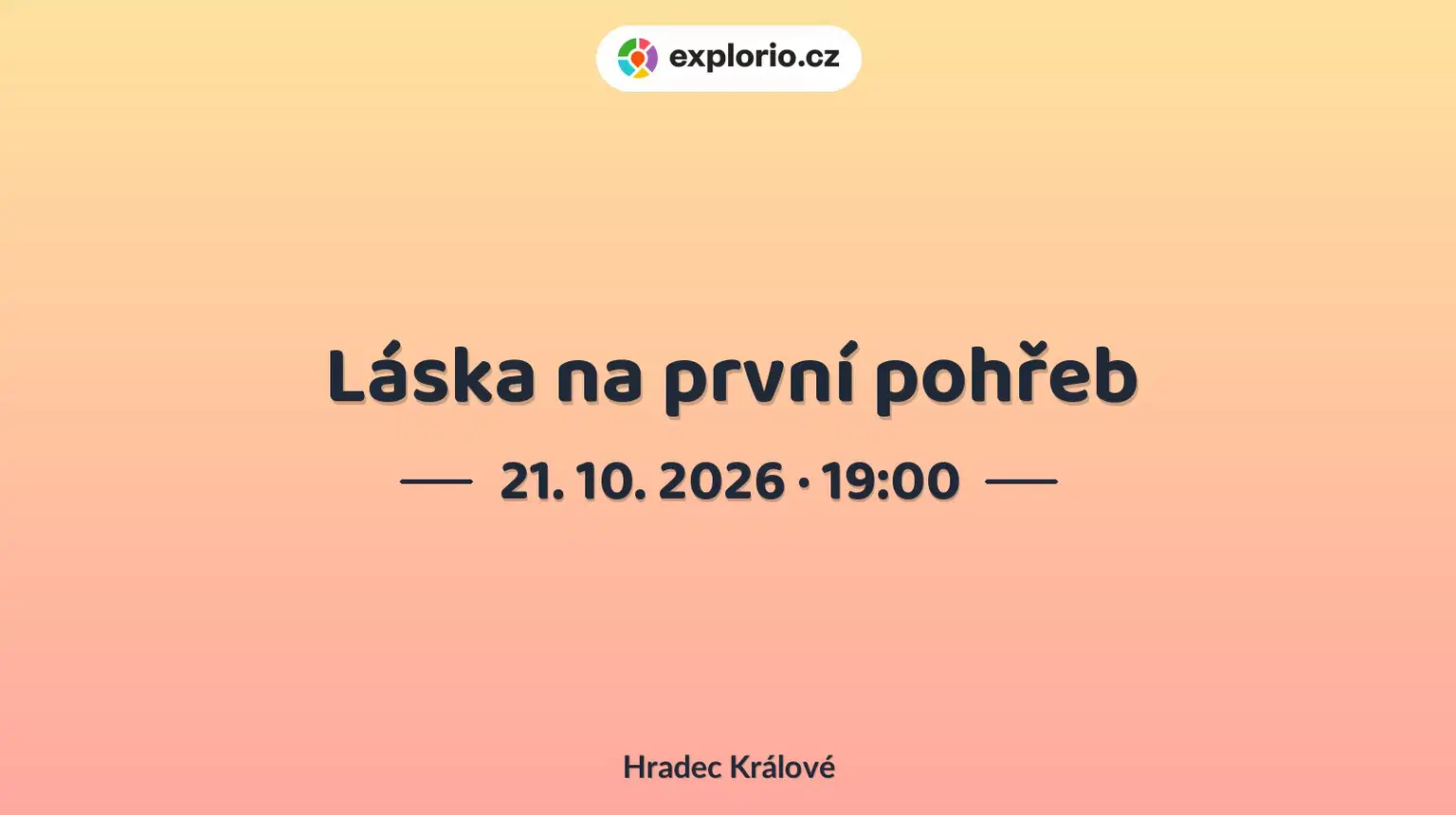 Láska na první pohřeb – divadlo, Hudba a Kino, Hradec Králové