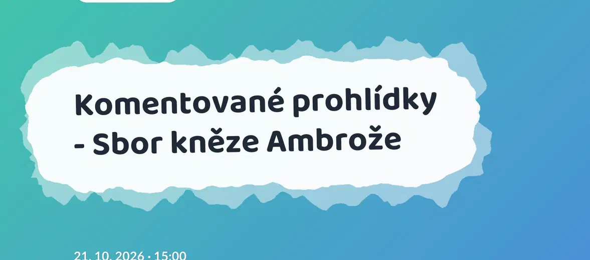 Komentované prohlídky - Sbor kněze Ambrože – prohlídky a Muzea, Hradec Králové