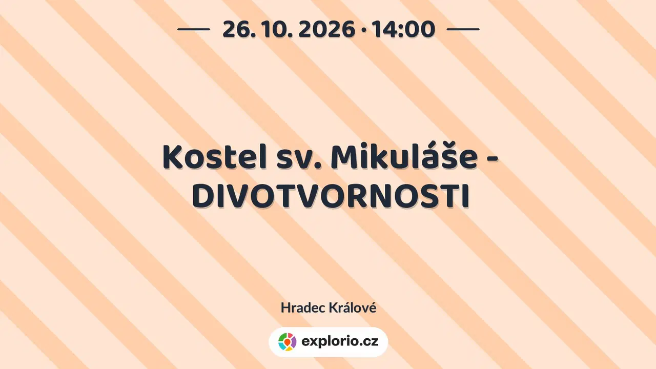 Kostel sv. Mikuláše - DIVOTVORNOSTI – prohlídky a Muzea, Hradec Králové