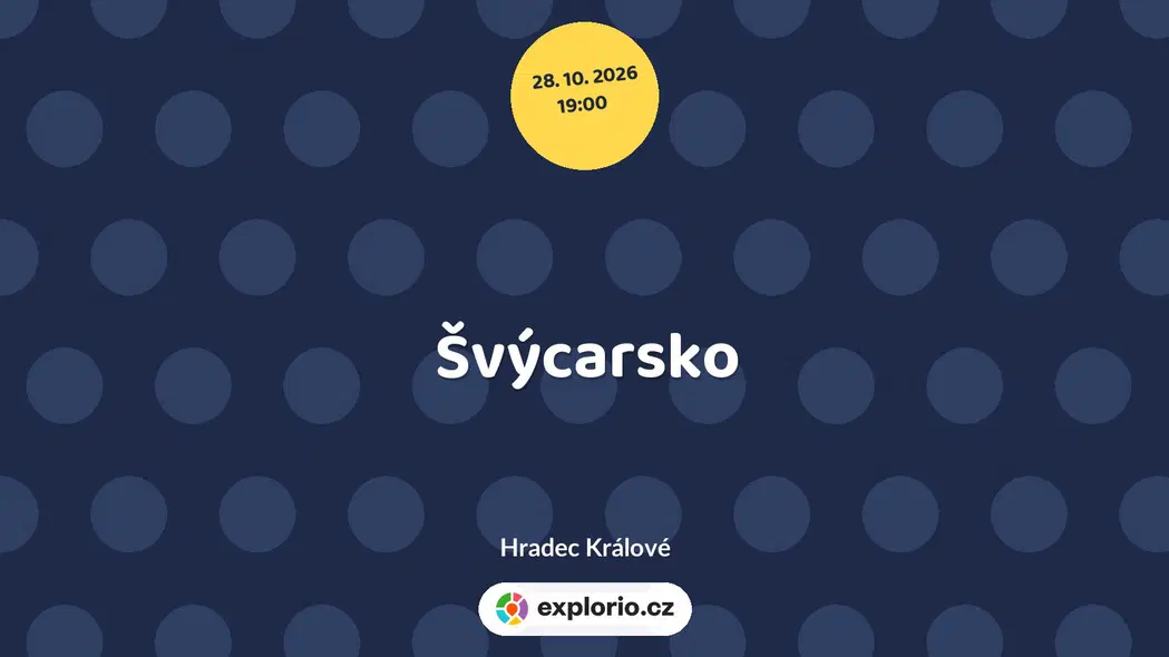 Švýcarsko – divadlo, Hudba a Kino, Hradec Králové