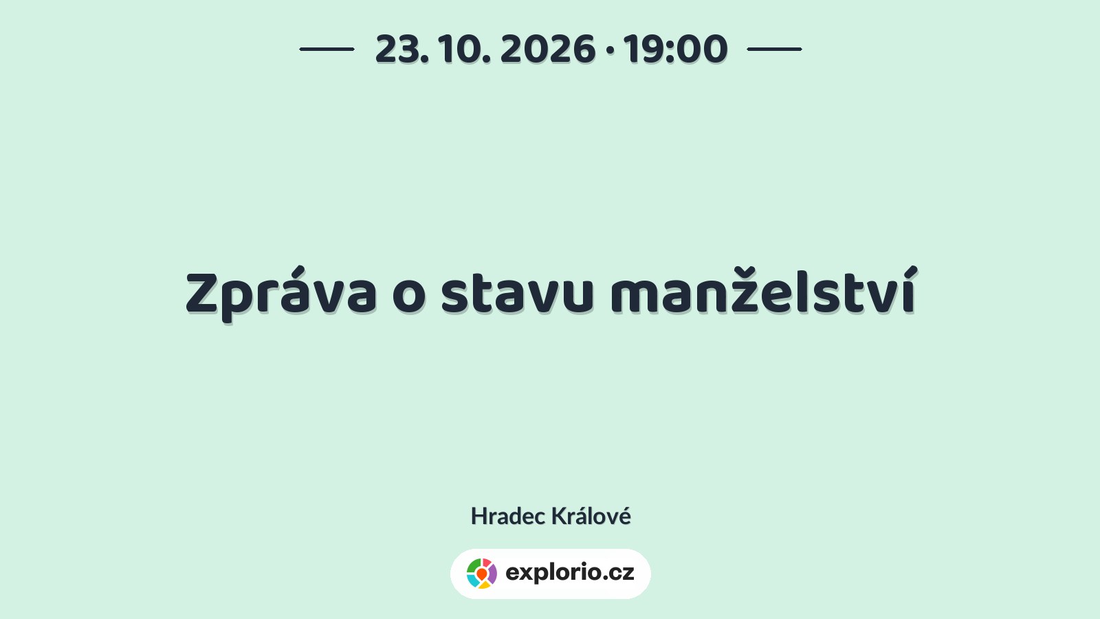 Zpráva o stavu manželství – divadlo, Hudba a Kino, Hradec Králové