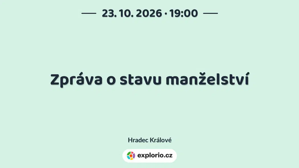 Zpráva o stavu manželství – divadlo, Hudba a Kino, Hradec Králové