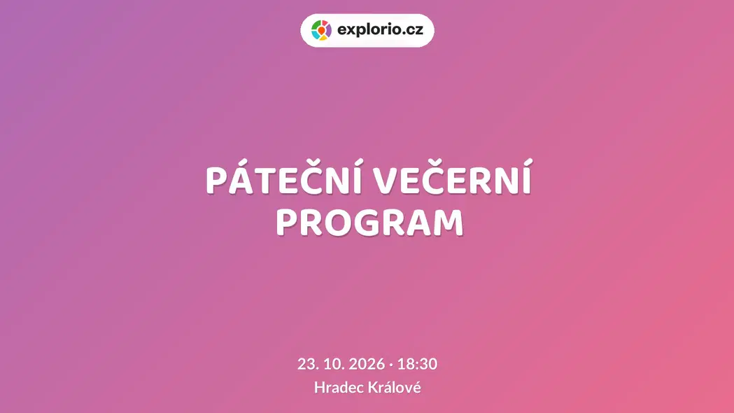 PÁTEČNÍ VEČERNÍ PROGRAM – prohlídky a Muzea, Hradec Králové