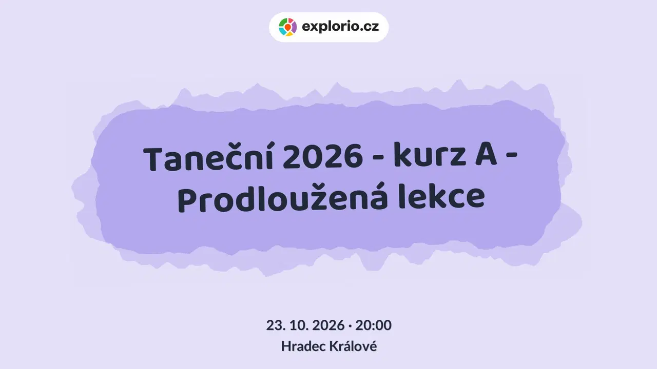 Taneční 2026 - kurz A - Prodloužená lekce – divadlo, Hudba a Kino, Hradec Králové