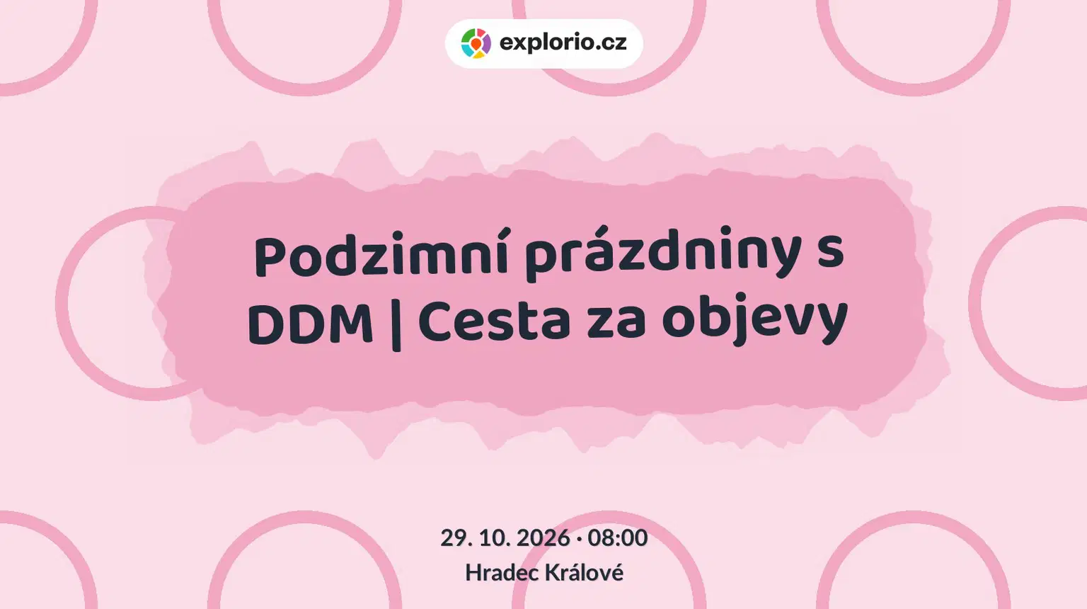 Podzimní prázdniny s DDM | Cesta za objevy – tvořivé dílny a Workshopy, Hradec Králové