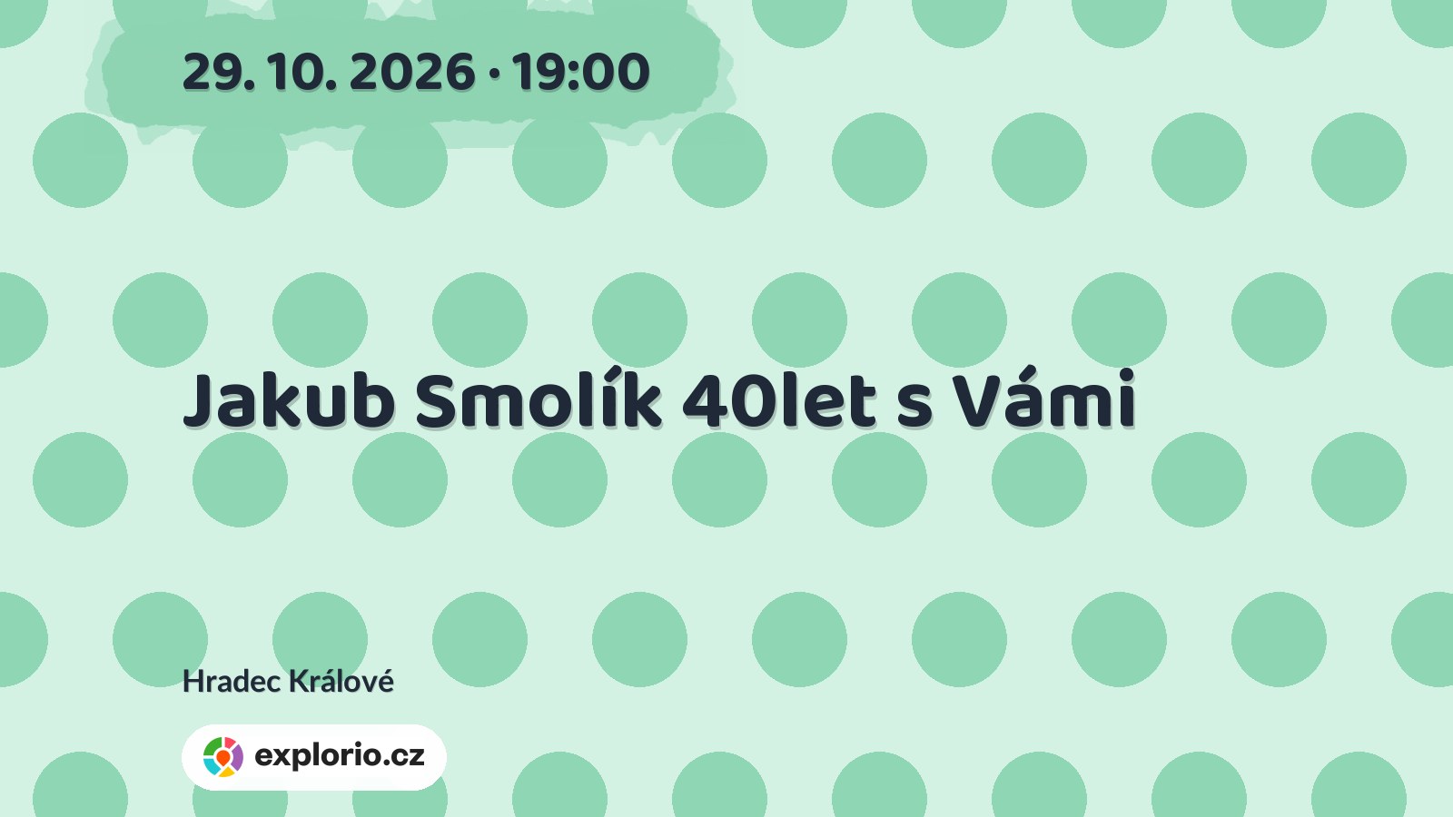 Jakub Smolík 40let s Vámi – divadlo, Hudba a Kino, Hradec Králové