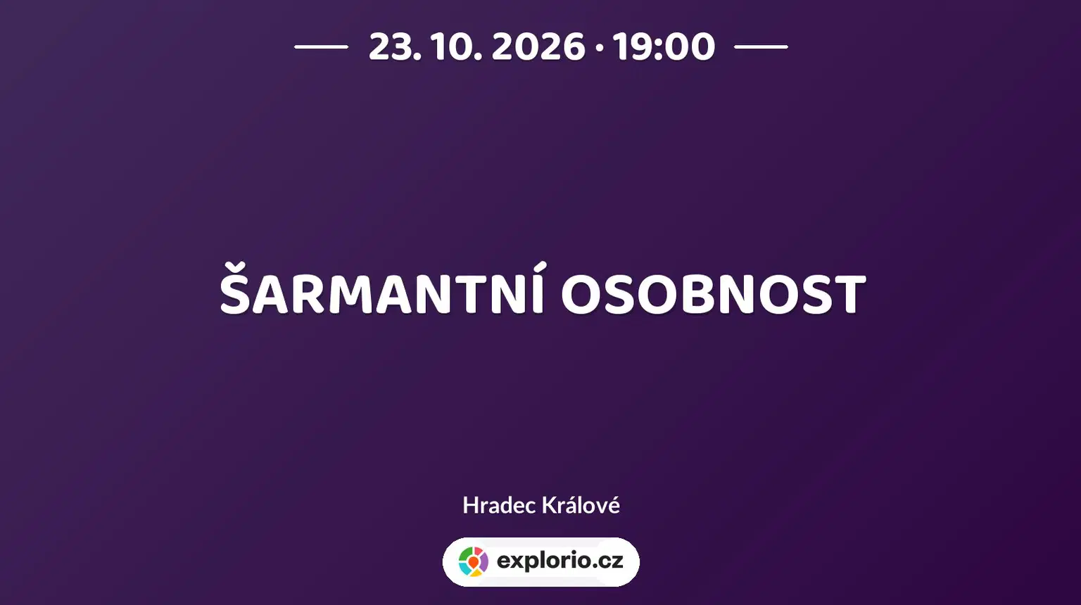 ŠARMANTNÍ OSOBNOST – divadlo, Hudba a Kino, Hradec Králové