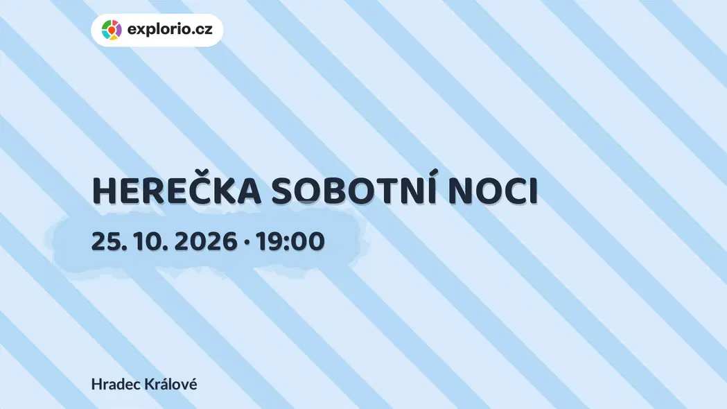 HEREČKA SOBOTNÍ NOCI – divadlo, Hudba a Kino, Hradec Králové