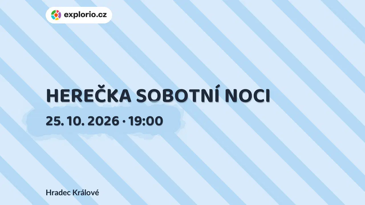HEREČKA SOBOTNÍ NOCI – divadlo, Hudba a Kino, Hradec Králové