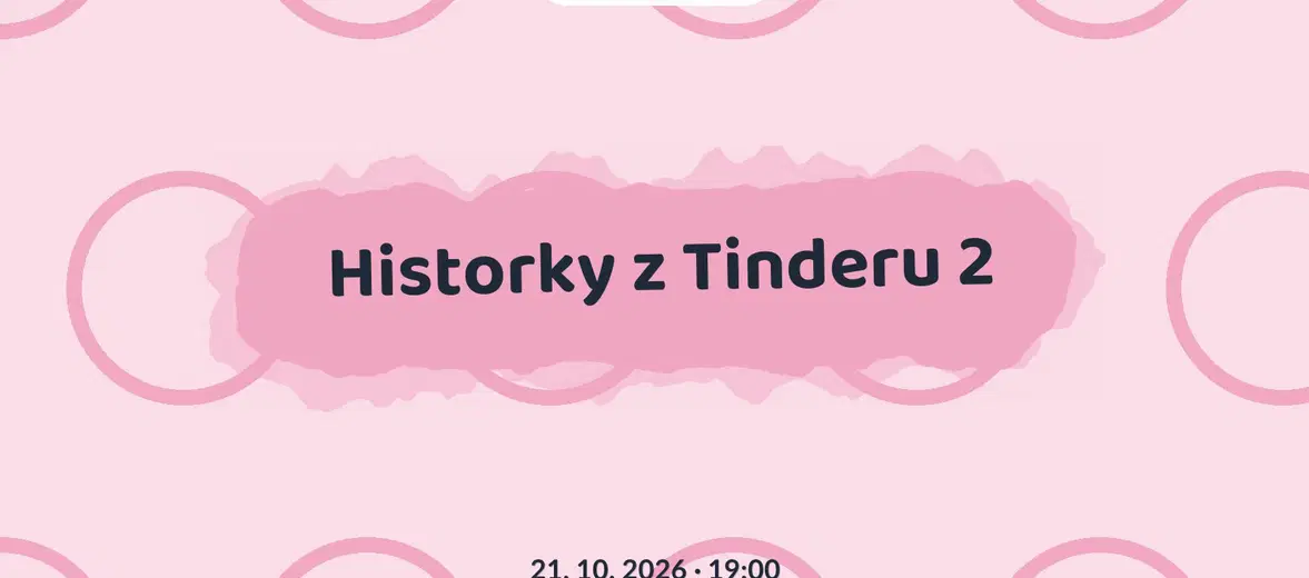 Historky z Tinderu 2 – divadlo, Hudba a Kino, Hradec Králové