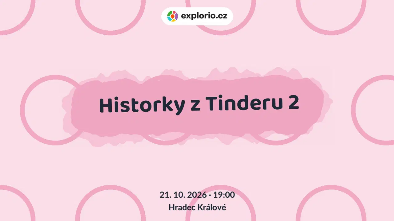 Historky z Tinderu 2 – divadlo, Hudba a Kino, Hradec Králové