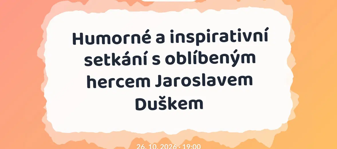 Humorné a inspirativní setkání s oblíbeným hercem Jaroslavem Duškem – divadlo, Hudba a Kino, Hradec Králové