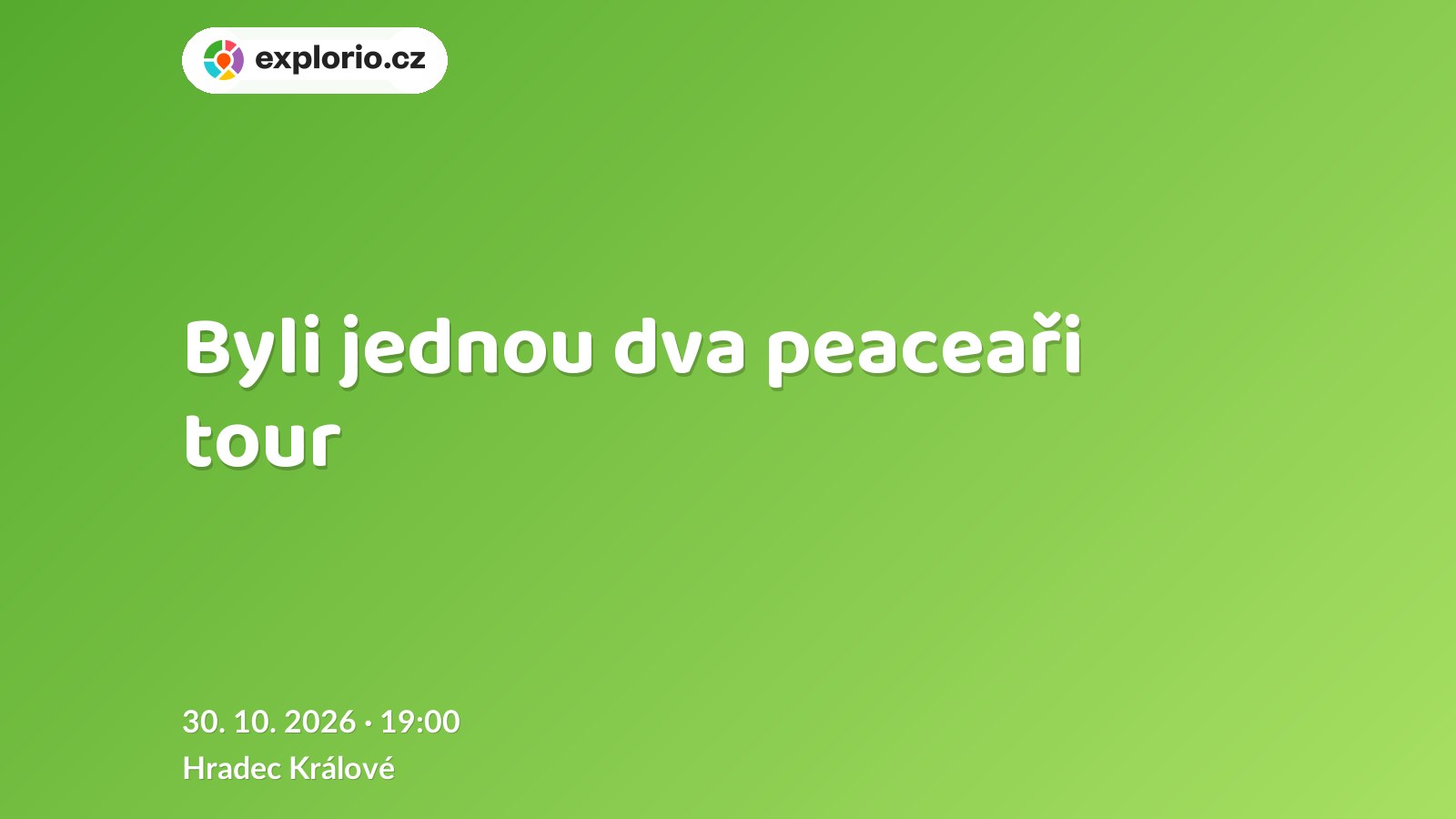 Byli jednou dva peaceaři tour – divadlo, Hudba a Kino, Hradec Králové