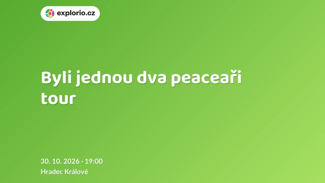 Byli jednou dva peaceaři tour – divadlo, Hudba a Kino, Hradec Králové