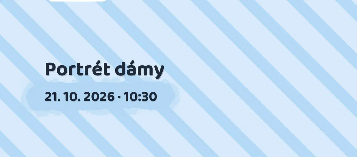 Portrét dámy – divadlo, Hudba a Kino, Hradec Králové