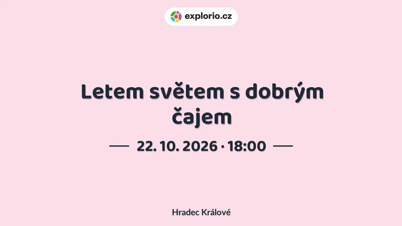 Letem světem s dobrým čajem – tvořivé dílny a Workshopy, Hradec Králové