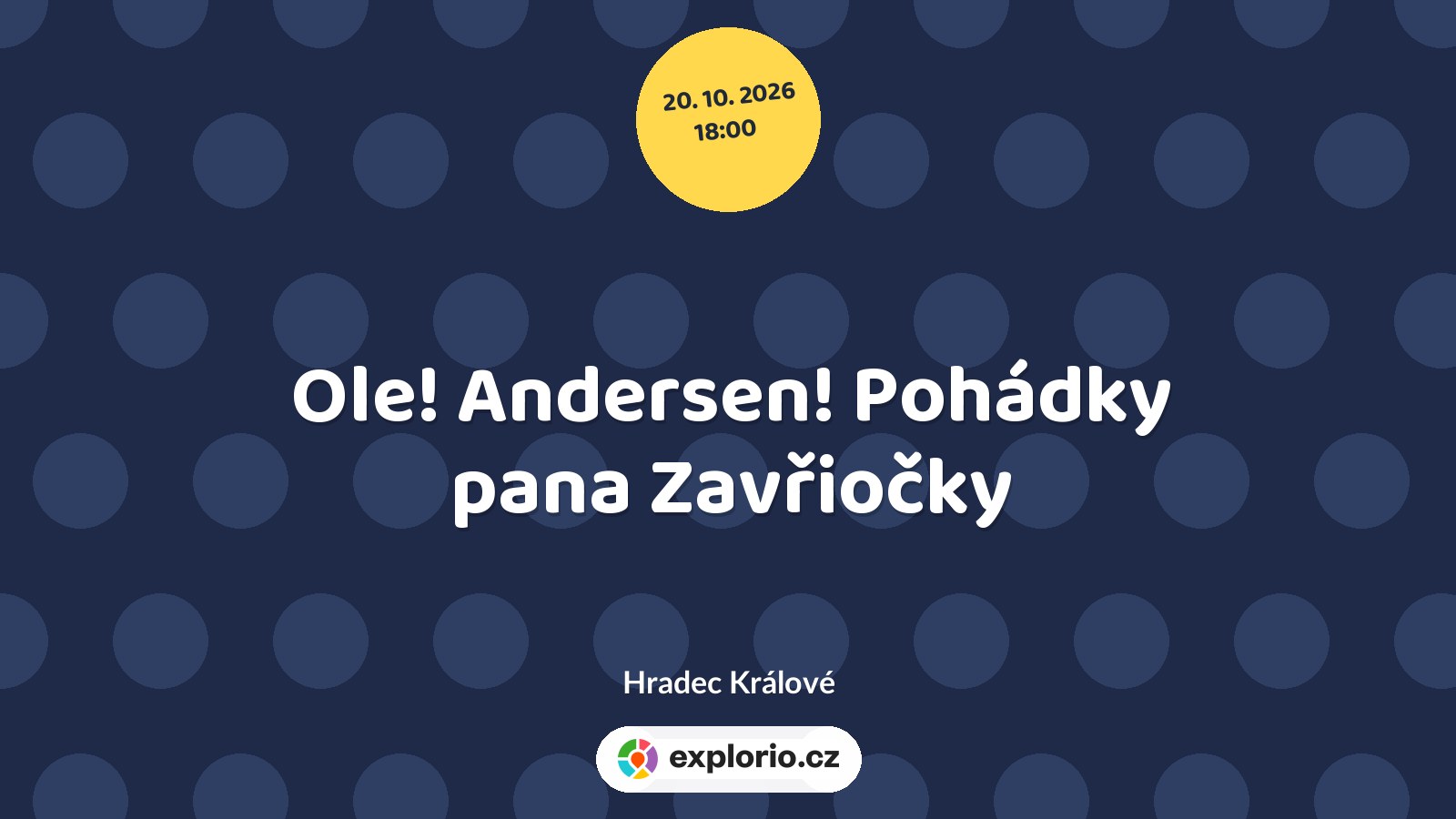 Ole! Andersen! Pohádky pana Zavřiočky – divadlo, Hudba a Kino, Hradec Králové