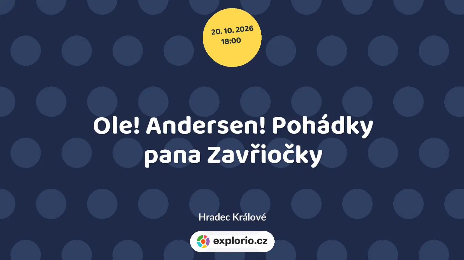 Ole! Andersen! Pohádky pana Zavřiočky – divadlo, Hudba a Kino, Hradec Králové