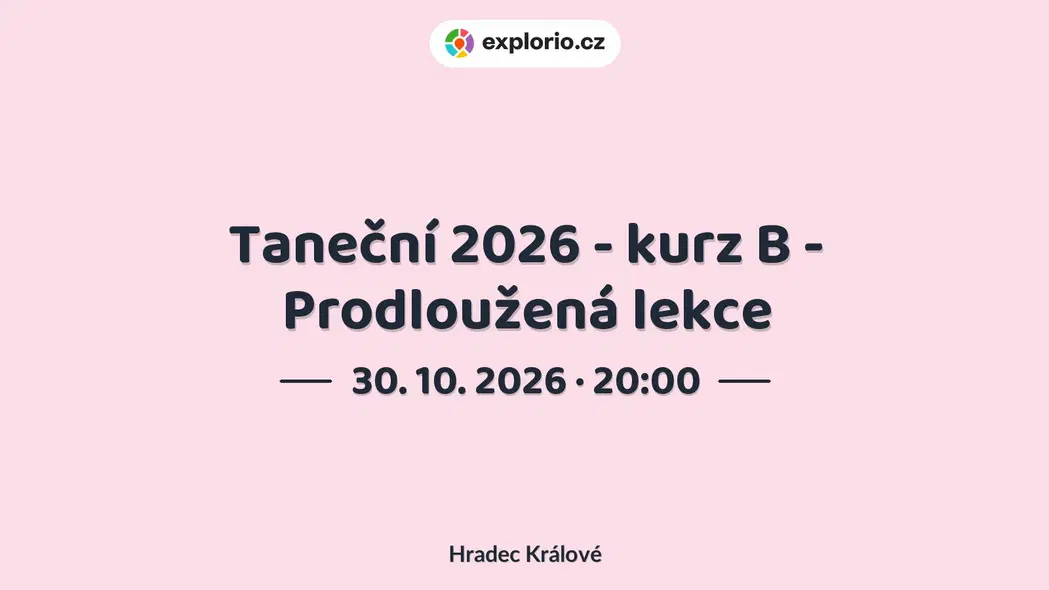 Taneční 2026 - kurz B - Prodloužená lekce – divadlo, Hudba a Kino, Hradec Králové