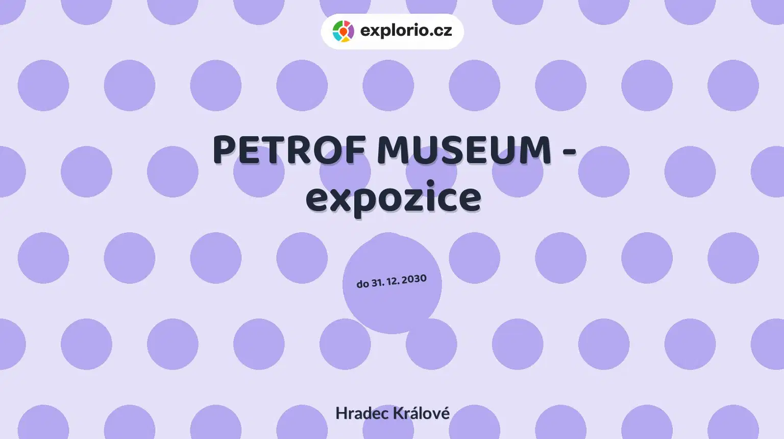 PETROF MUSEUM - expozice – prohlídky a Muzea, Hradec Králové