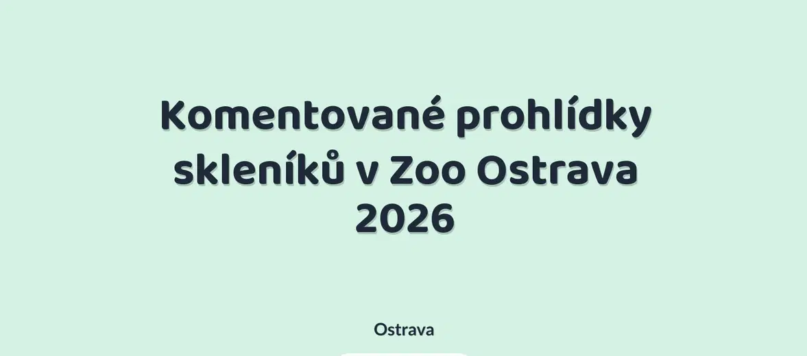 Komentované prohlídky skleníků v Zoo Ostrava 2026 – příroda a Zvířátka, Ostrava