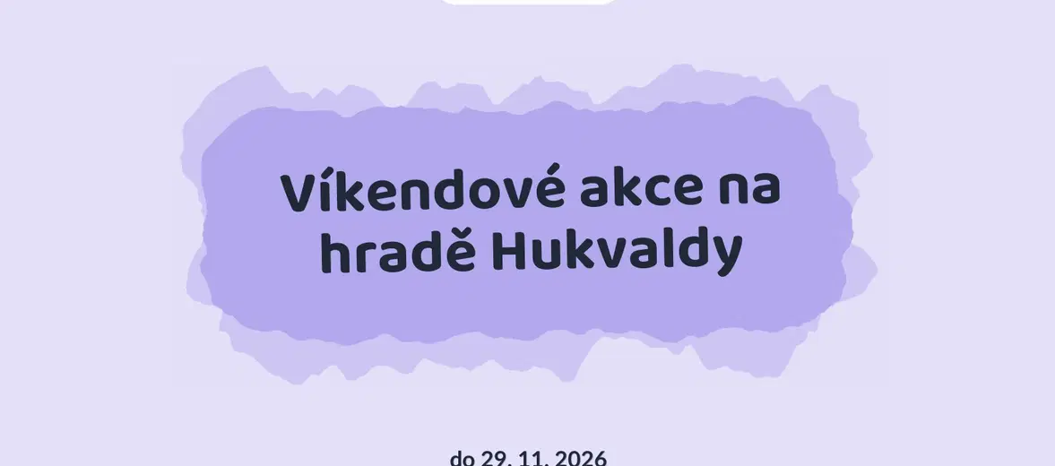 Víkendové akce na hradě Hukvaldy – prohlídky a Muzea, Hukvaldy