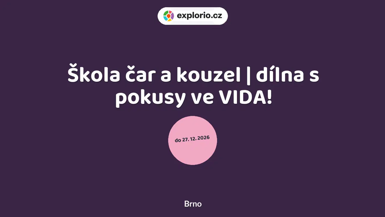 Škola čar a kouzel | dílna s pokusy ve VIDA! – tvořivé dílny a Workshopy, Brno
