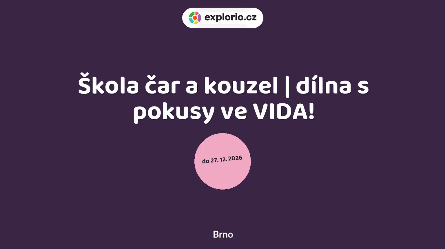 Škola čar a kouzel | dílna s pokusy ve VIDA! – tvořivé dílny a Workshopy, Brno