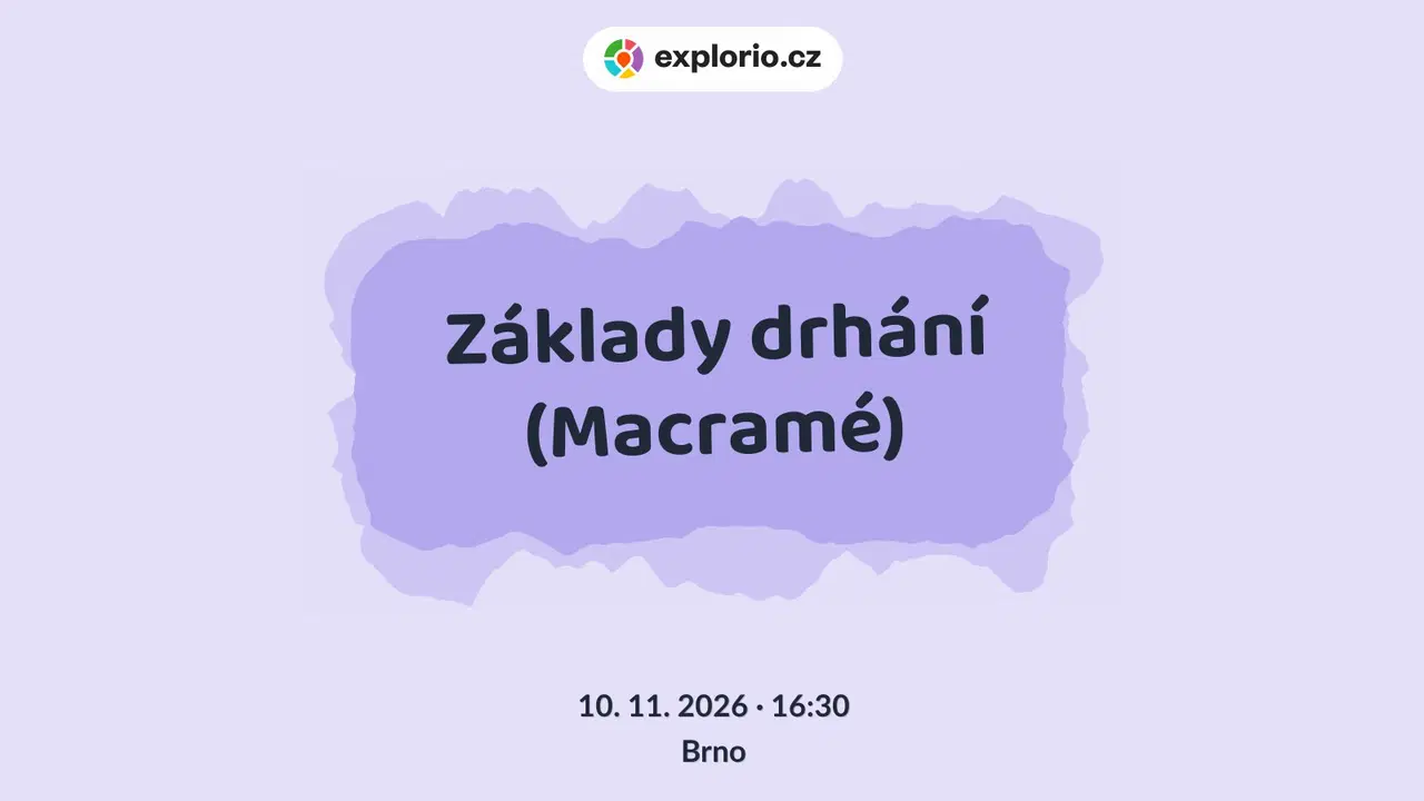 Základy drhání (Macramé) – tvořivé dílny a Workshopy, Brno