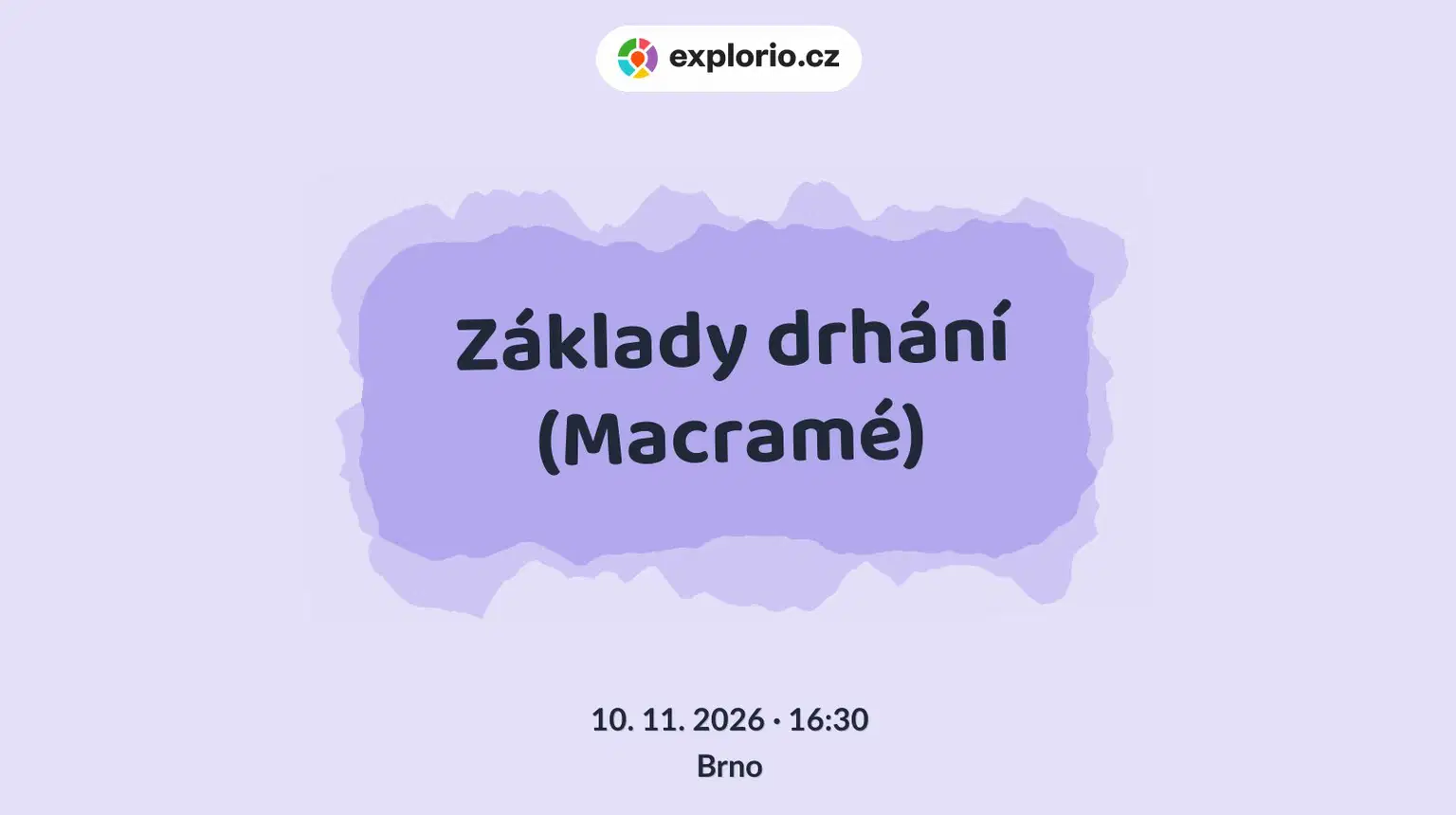 Základy drhání (Macramé) – tvořivé dílny a Workshopy, Brno