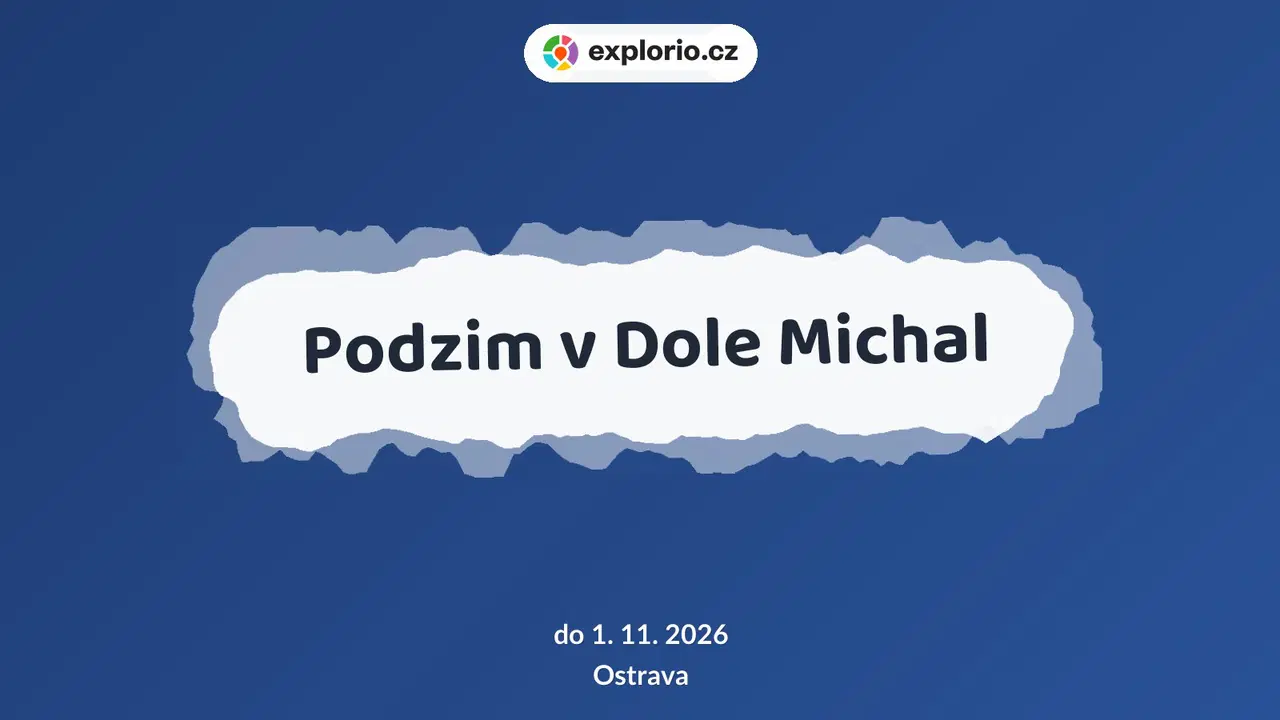 Podzim v Dole Michal – prohlídky a Muzea, Ostrava