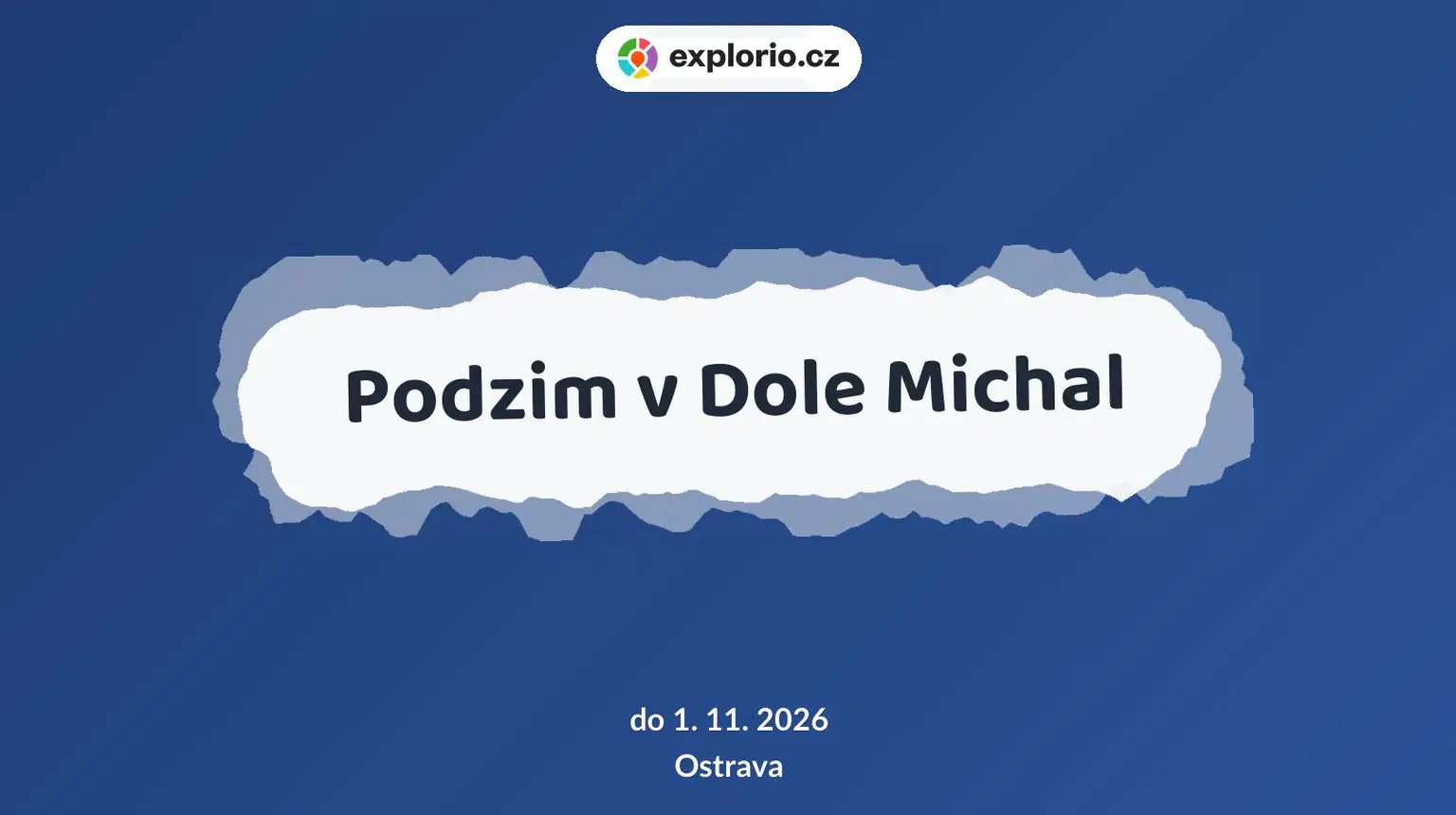 Podzim v Dole Michal – prohlídky a Muzea, Ostrava