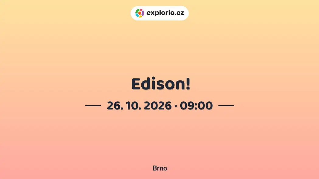Edison! – divadlo, Hudba a Kino, Brno