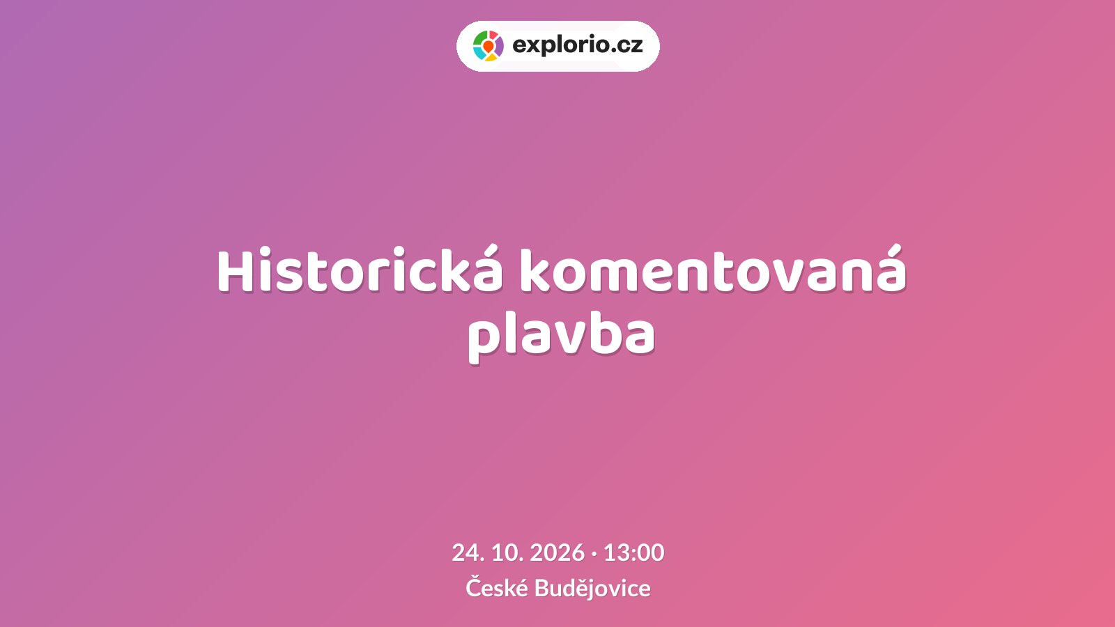 Historická komentovaná plavba – prohlídky a Muzea, České Budějovice