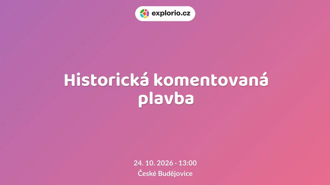 Historická komentovaná plavba – prohlídky a Muzea, České Budějovice