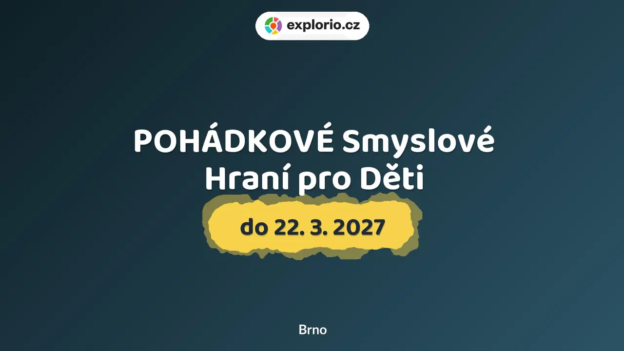 POHÁDKOVÉ Smyslové Hraní pro Děti – tvořivé dílny a Workshopy, Brno