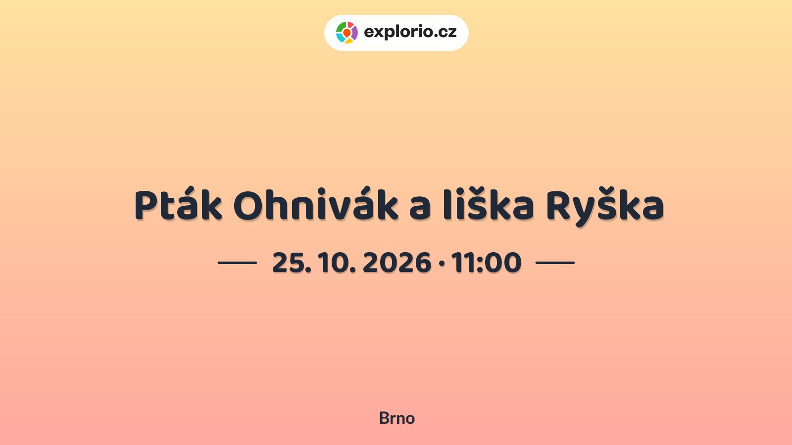 Pták Ohnivák a liška Ryška – divadlo, Hudba a Kino, Brno