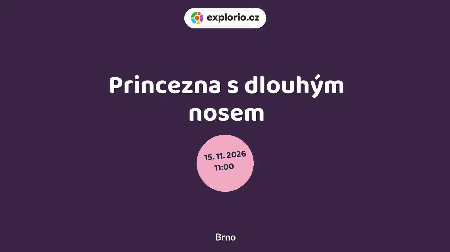 Princezna s dlouhým nosem – divadlo, Hudba a Kino, Brno