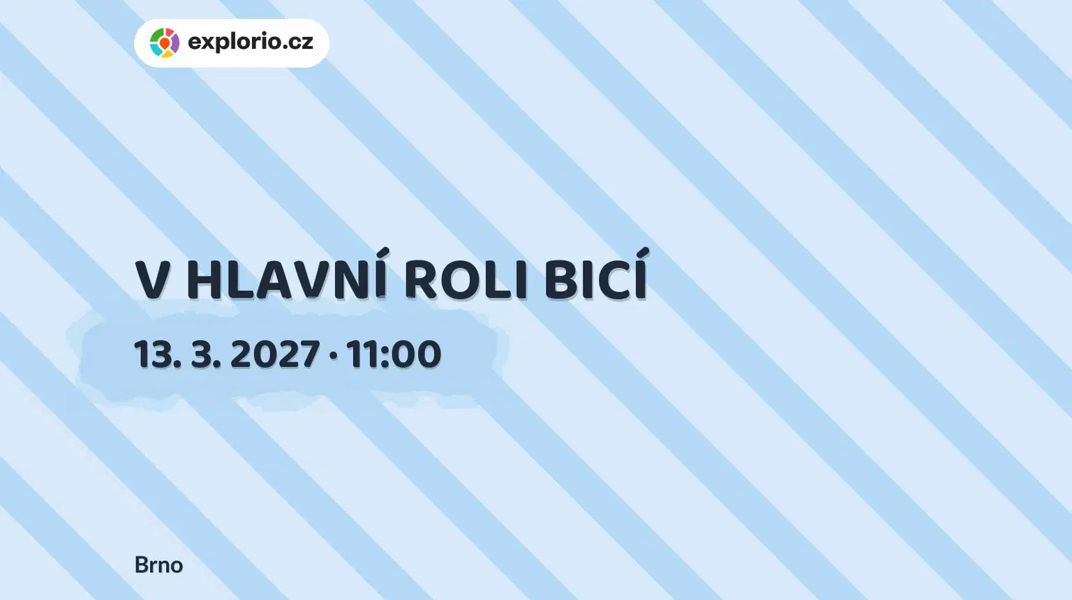 V HLAVNÍ ROLI BICÍ – divadlo, Hudba a Kino, Brno
