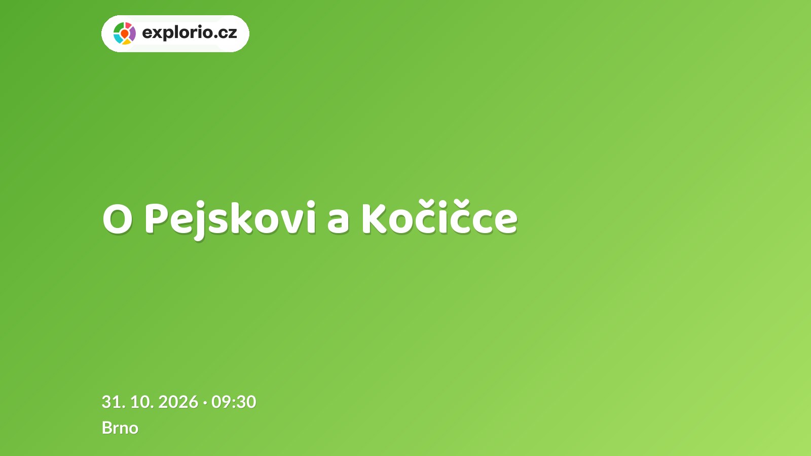O Pejskovi a Kočičce – divadlo, Hudba a Kino, Brno