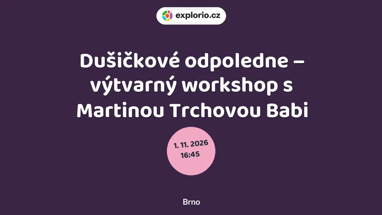 Dušičkové odpoledne – výtvarný workshop s Martinou Trchovou Babi – tvořivé dílny a Workshopy, Brno