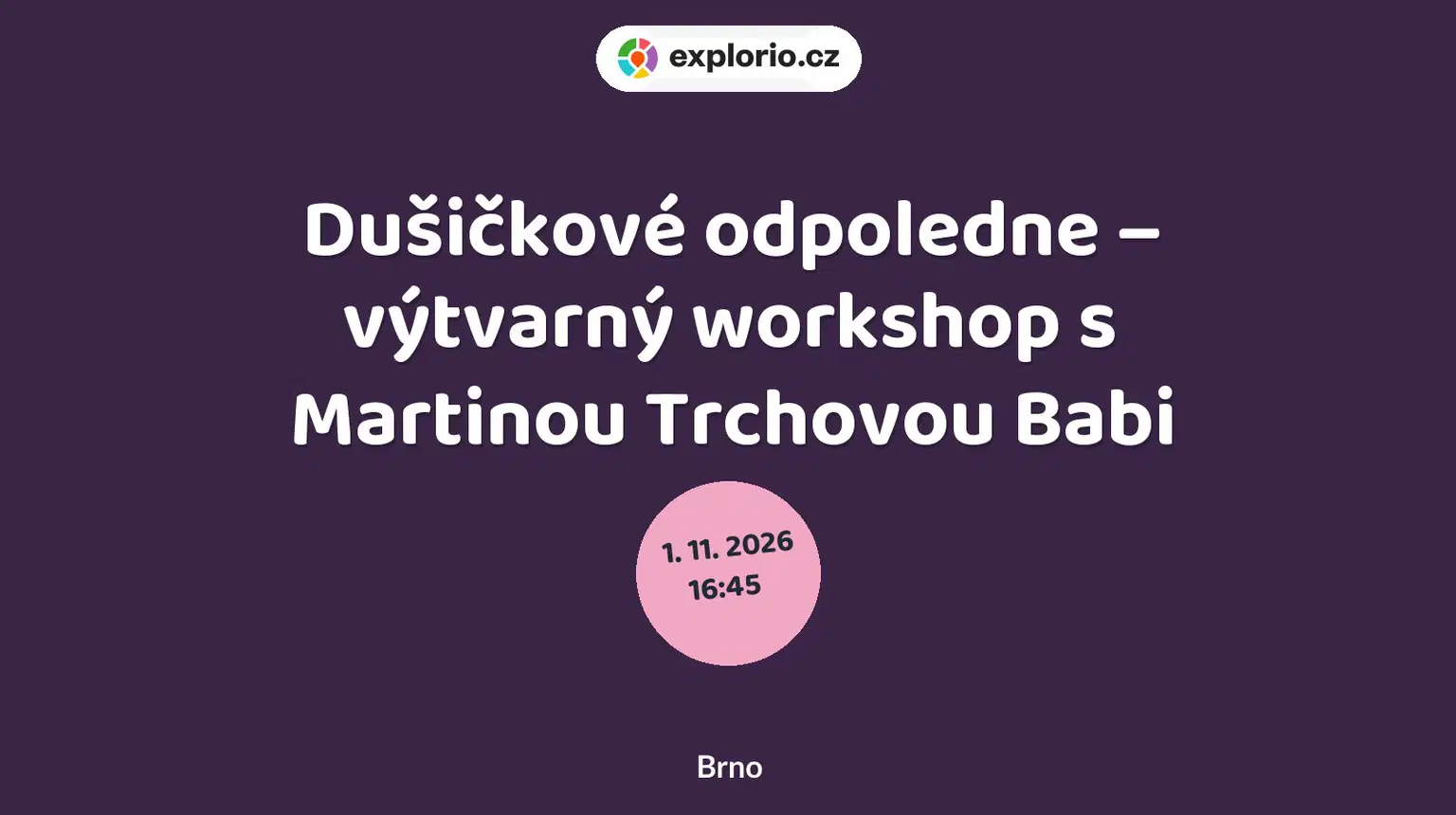 Dušičkové odpoledne – výtvarný workshop s Martinou Trchovou Babi – tvořivé dílny a Workshopy, Brno