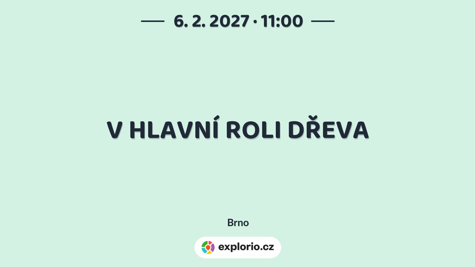 V HLAVNÍ ROLI DŘEVA – divadlo, Hudba a Kino, Brno